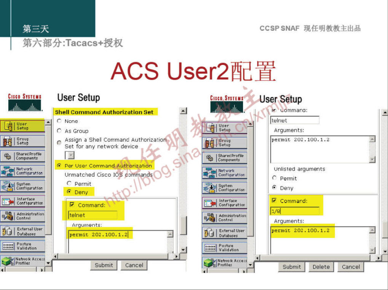 Seto v 
: Tacacs+&n 
ACS 
User Setup 
Co tmnand Authorization 
As Group 
Assign a Shell Cotrrnane Authorizatio 
Set for any network device 
rip t • 
urmatched Cisco 
r permit 
Deny 
commard: 
argunants 
100 
s.'ov 
CCSPSNAF 
ser setup 
' commaro: 
Arguments: 
100.1.a 
unlisted arguments 
Permit 
Deny 
Commard: 
Arguments: 
permit 202. 100.1.2 
2.1 
Submit 
Cancel 
Submit 
telete 
Cancel 